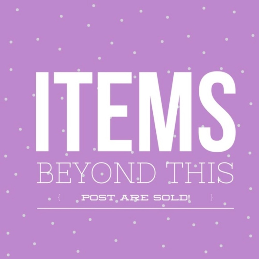 ALL ITEMS BEYOND THIS ARE SOLD